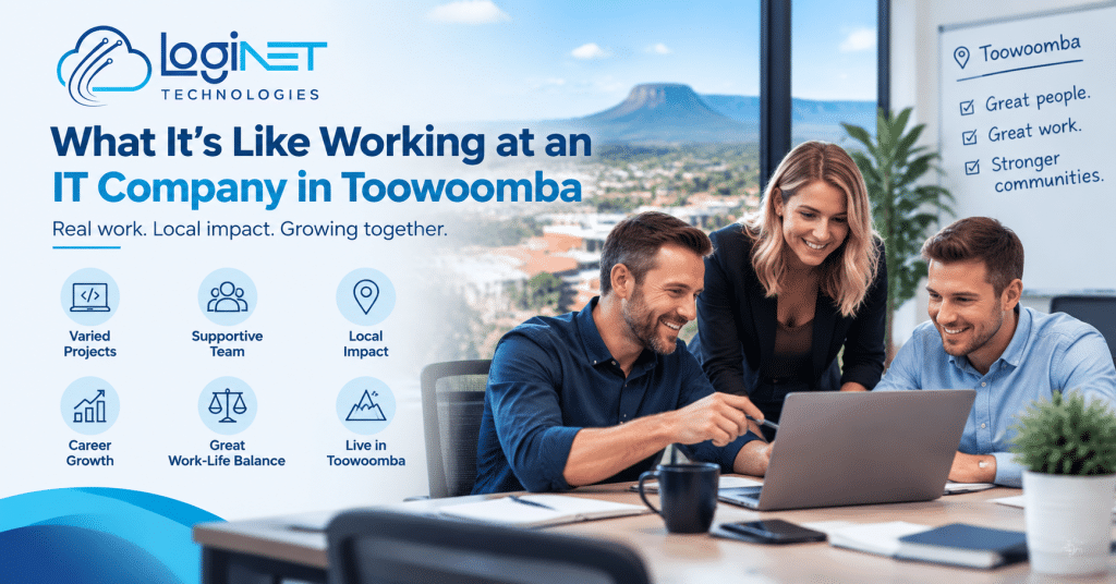 What it's like working at an IT company in Toowoomba: real day-to-day work, growth and Loginet careers.